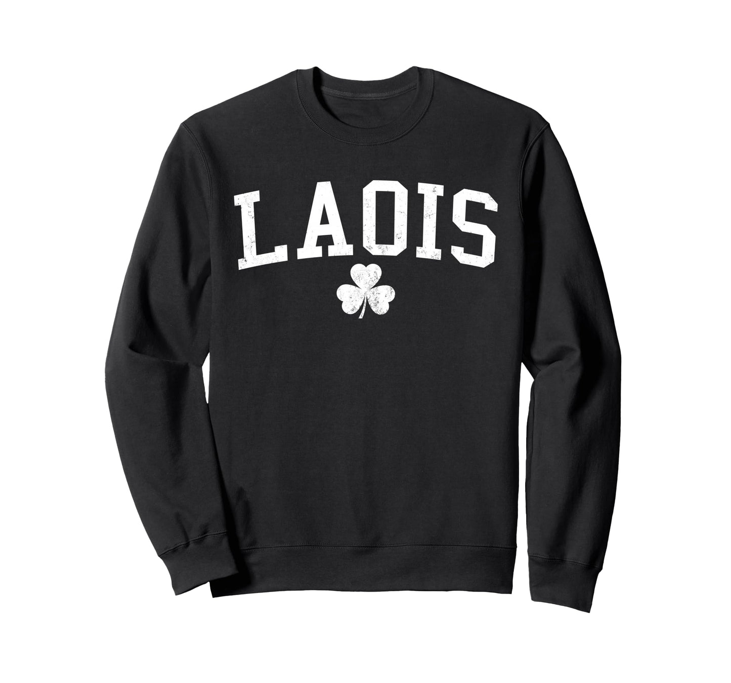 Laois Ireland St Patricks Day Sweatshirt - Unique Graphic Men Women - T-Shirt, Sweatshirt, Hoodie