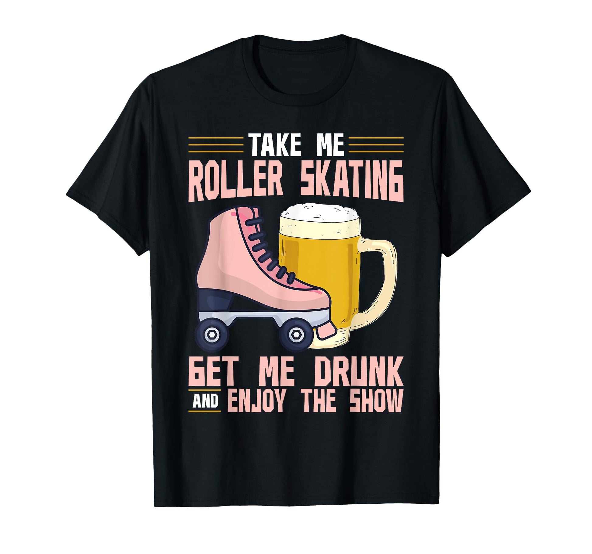 Roller Skating Skate 1970S Take Me Roller T-Shirt - Trendy Graphic Unisex - T-Shirt, Sweatshirt, Hoodie