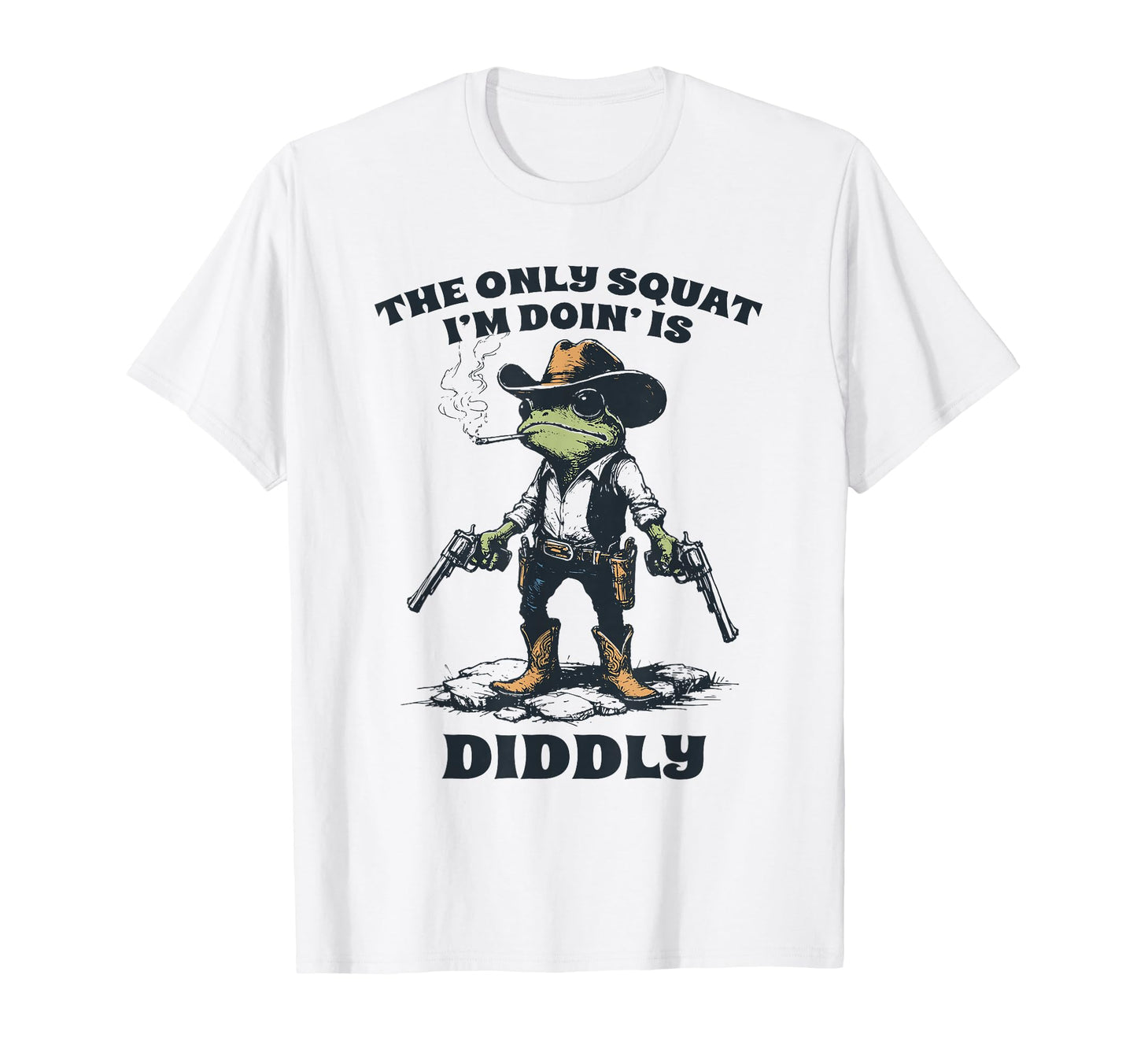 Only Squat Im Doing Is Diddly Funny T-Shirt - Unique Graphic for Adults - T-Shirt, Sweatshirt, Hoodie