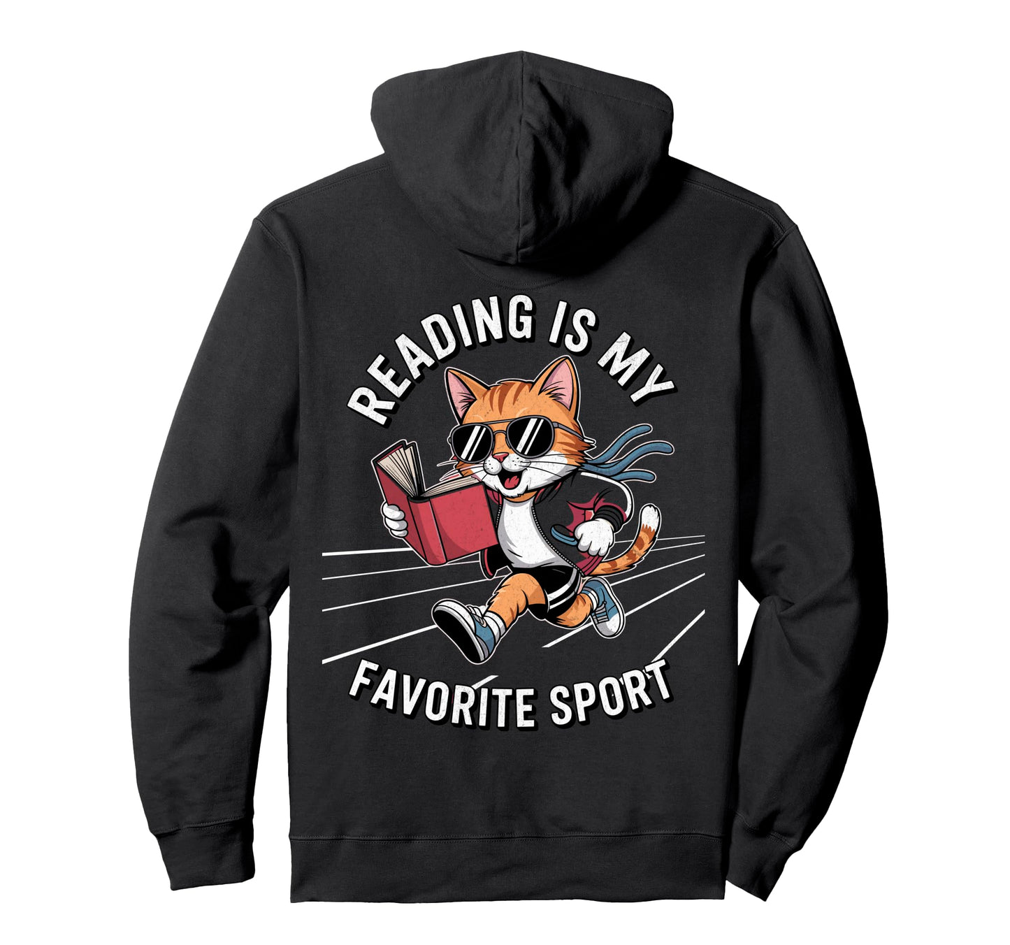 Reading Is My Favorite Sport Funny Cat Hoodie - Unique Graphic Unisex - T-Shirt, Sweatshirt, Hoodie