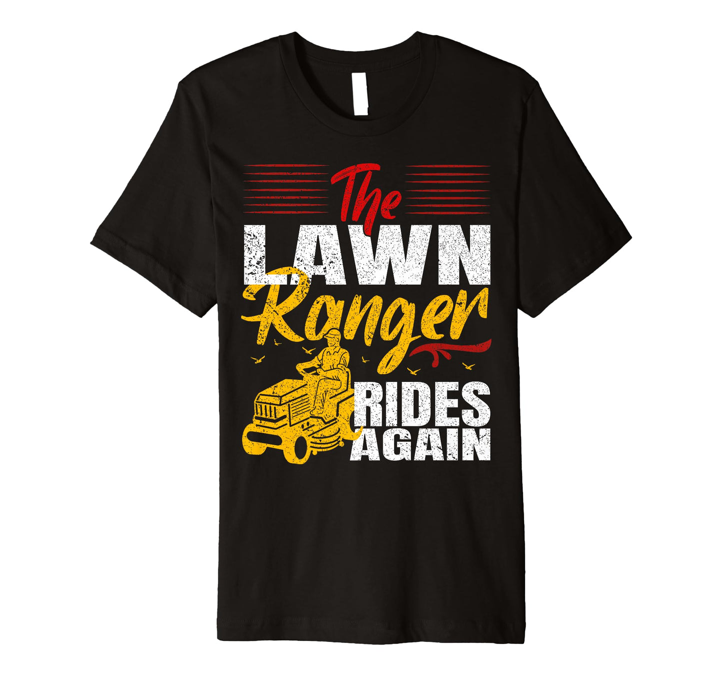 Lawn Ranger Rides Again Cowboy T-Shirt - Fun Novelty Design for Adults - T-Shirt, Sweatshirt, Hoodie