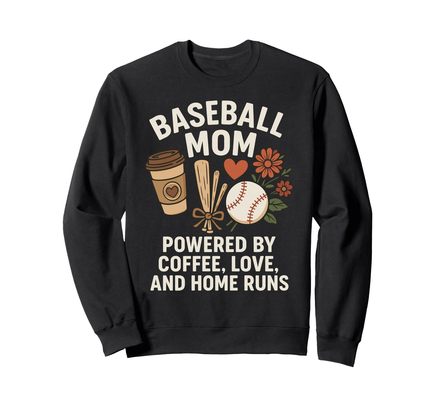 Baseball Mom Coffee Love Home Runs Sweatshirt - Streetwear Style Unisex - T-Shirt, Sweatshirt, Hoodie