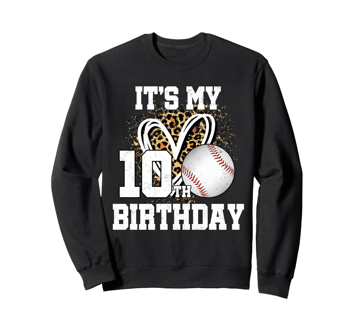 Its My 10Th Birthday Baseball 10 Year Sweatshirt - Novelty Apparel Unisex - T-Shirt, Sweatshirt, Hoodie