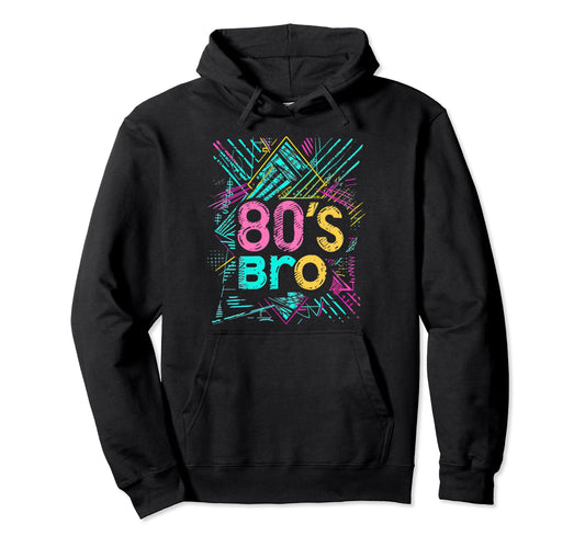 80S Bro Party Costume Synthwave Hoodie - Trendy Graphic Men Women - T-Shirt, Sweatshirt, Hoodie