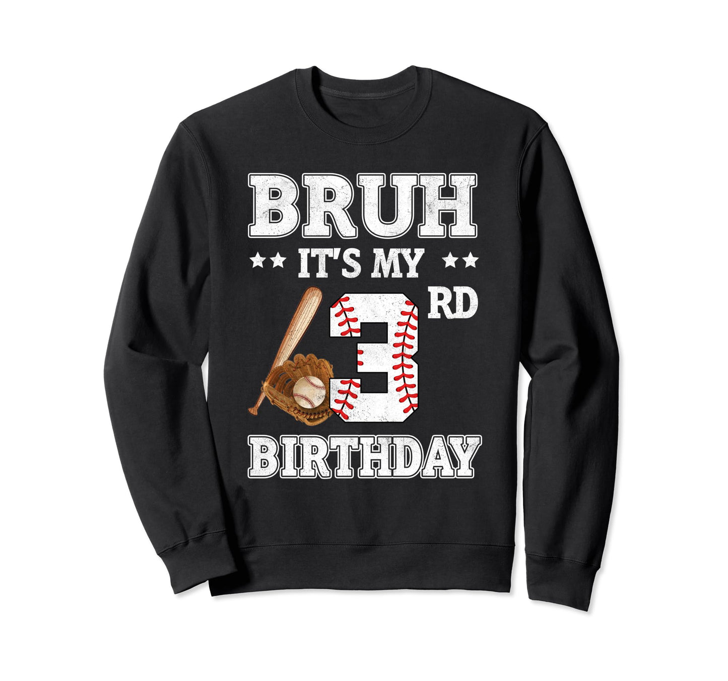 Bruh Its My 3Rd Birthday 3 Year Sweatshirt - Custom Art Print Men Women - T-Shirt, Sweatshirt, Hoodie