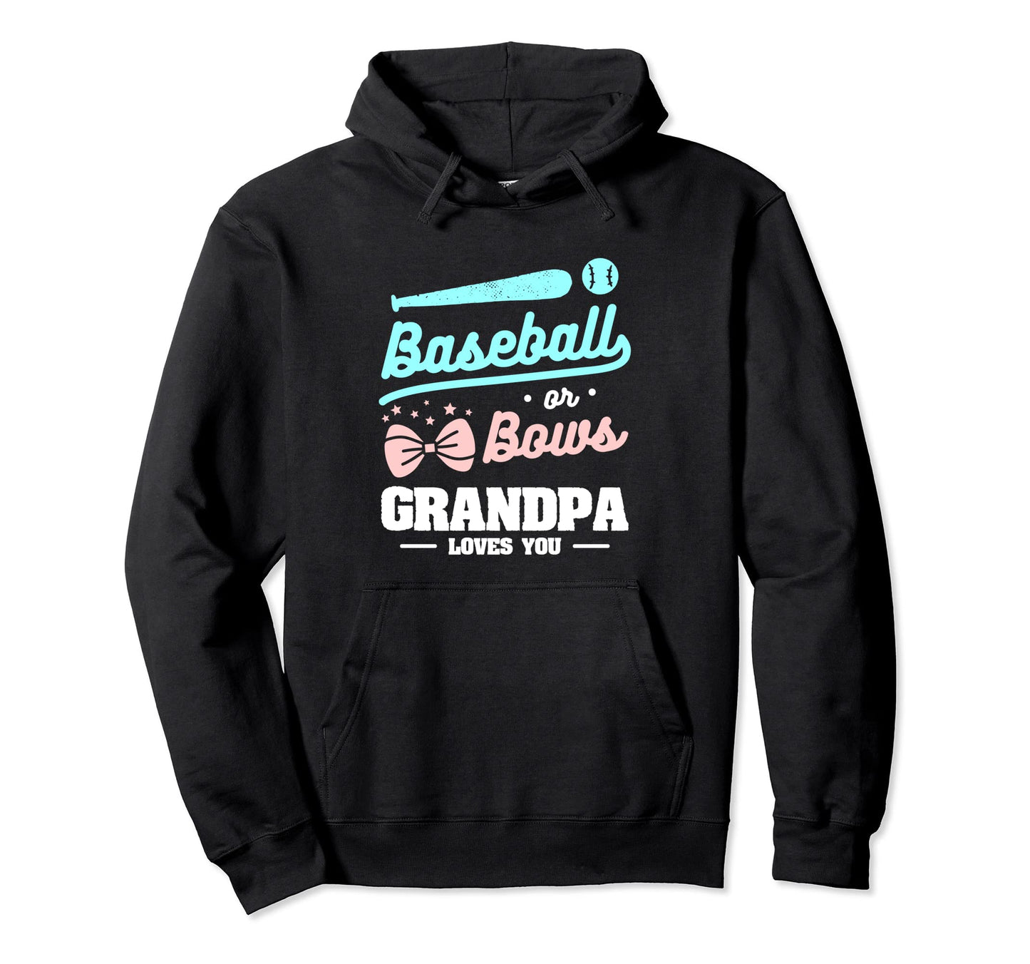 Baseball Or Bows Grandpa Loves You Hoodie - Streetwear Style for Adults - T-Shirt, Sweatshirt, Hoodie