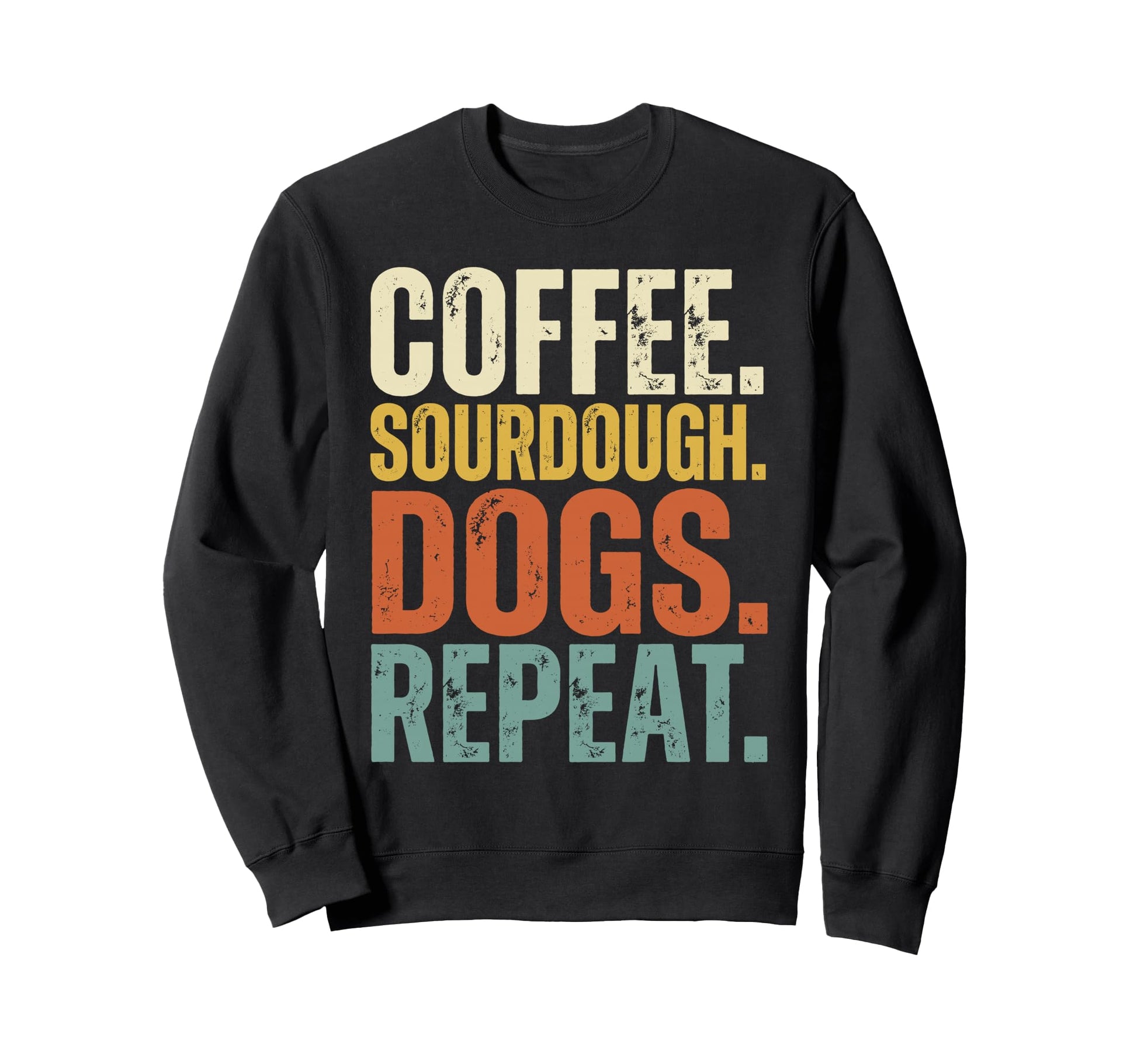 Coffee Sourdough Dogs Repeat Baker Sweatshirt - Streetwear Style Men Women - T-Shirt, Sweatshirt, Hoodie