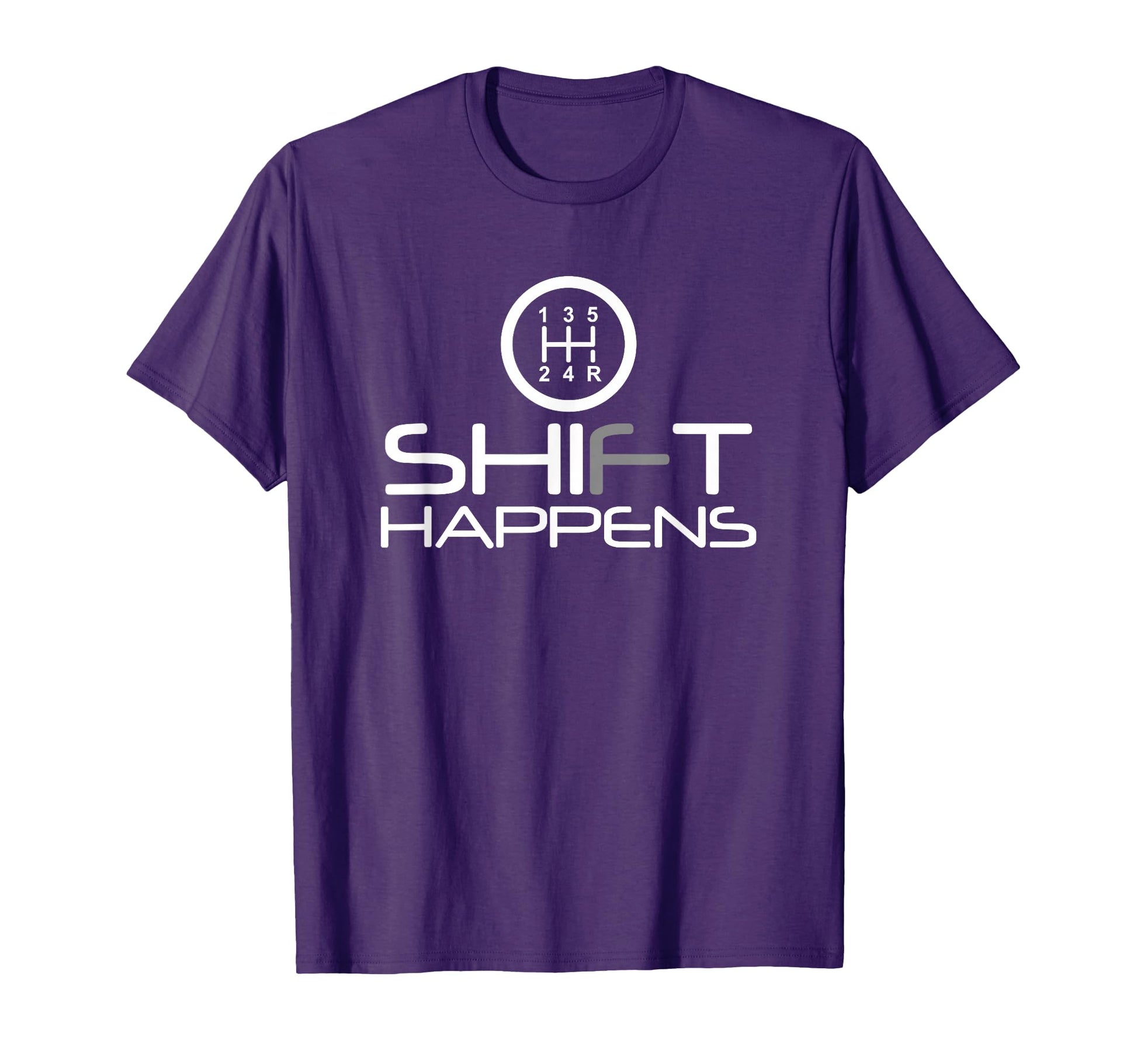 Shift Happens Manual Cars Racing T-Shirt - Casual Everyday Wear Unisex - T-Shirt, Sweatshirt, Hoodie