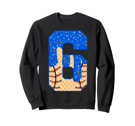6Th Birthday Ice Cream Baseball Sweatshirt - Novelty Apparel Men Women - T-Shirt, Sweatshirt, Hoodie