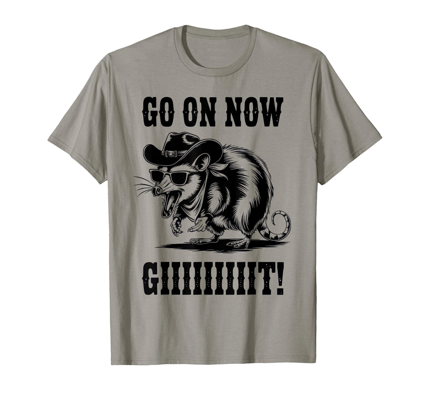 Go Now Git Cowboy Opossum Country Western T-Shirt - Trendy Graphic Unisex - T-Shirt, Sweatshirt, Hoodie