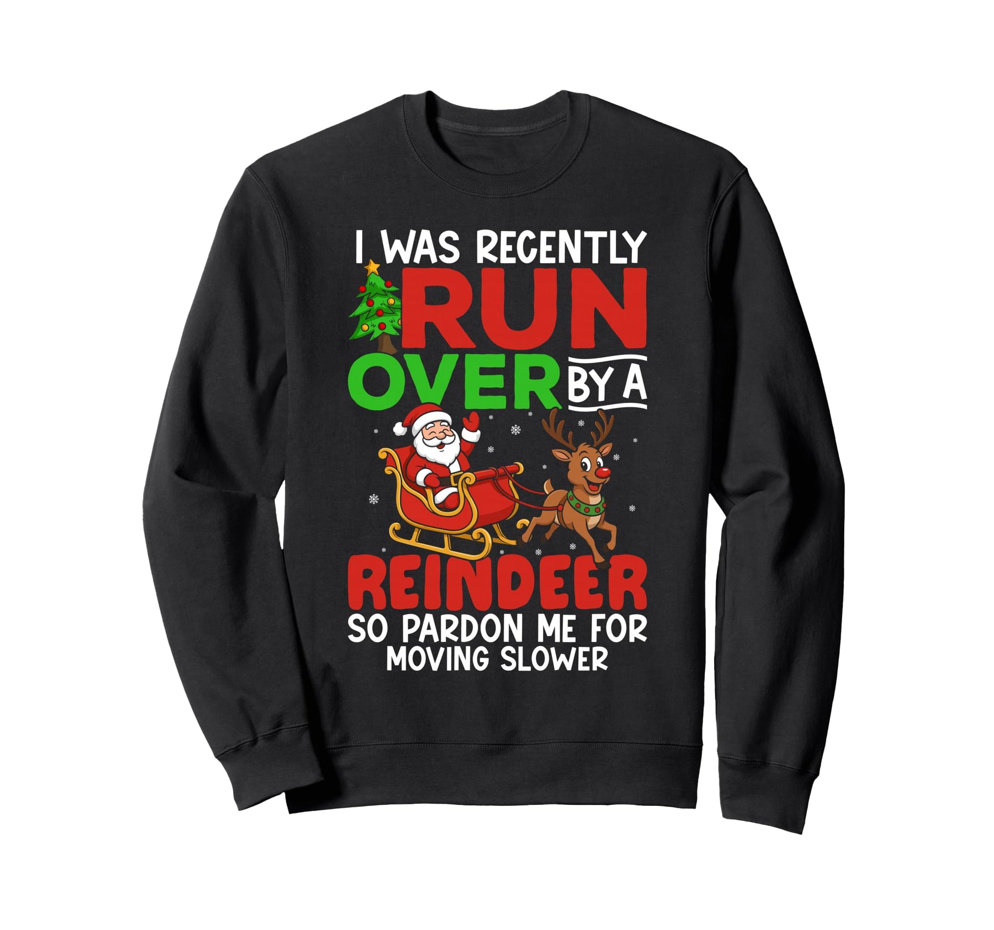 Runover Recently Run Over Reindeer Sweatshirt - Graphic Print for Adults - T-Shirt, Sweatshirt, Hoodie