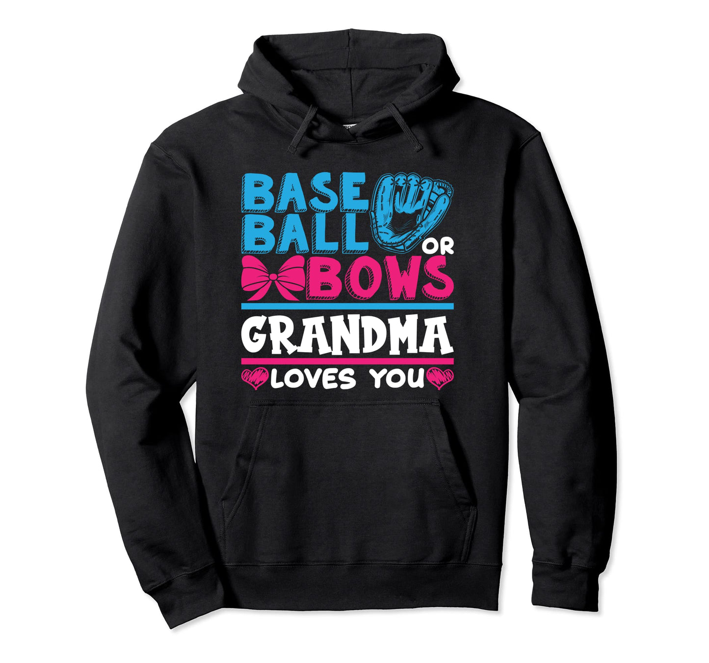 Gender Reveal Baseball Or Bows Grandma Hoodie - Streetwear Style Unisex - T-Shirt, Sweatshirt, Hoodie