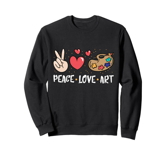 Art Teacher Peace Love Art Artists And Sweatshirt - Unique Graphic Unisex - T-Shirt, Sweatshirt, Hoodie
