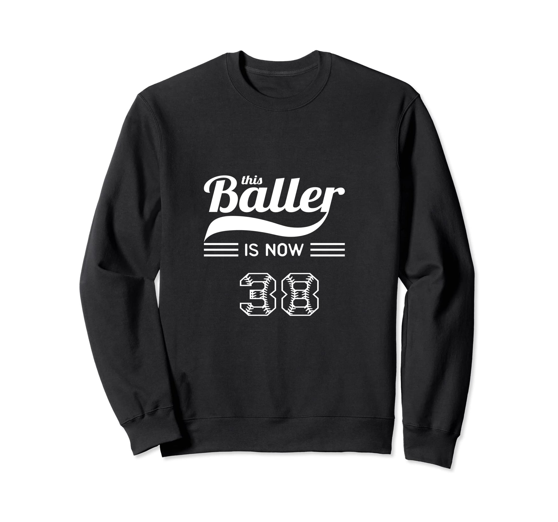 This Baller Is Now 38 Birthday Sweatshirt - Aesthetic Graphic for Adults - T-Shirt, Sweatshirt, Hoodie