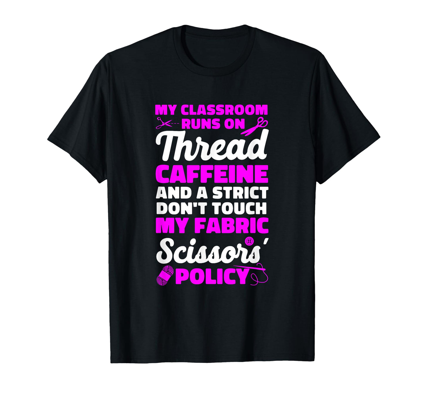 My Classroom Runs Caffeine And T-Shirt - Minimalist Print for Adults - T-Shirt, Sweatshirt, Hoodie