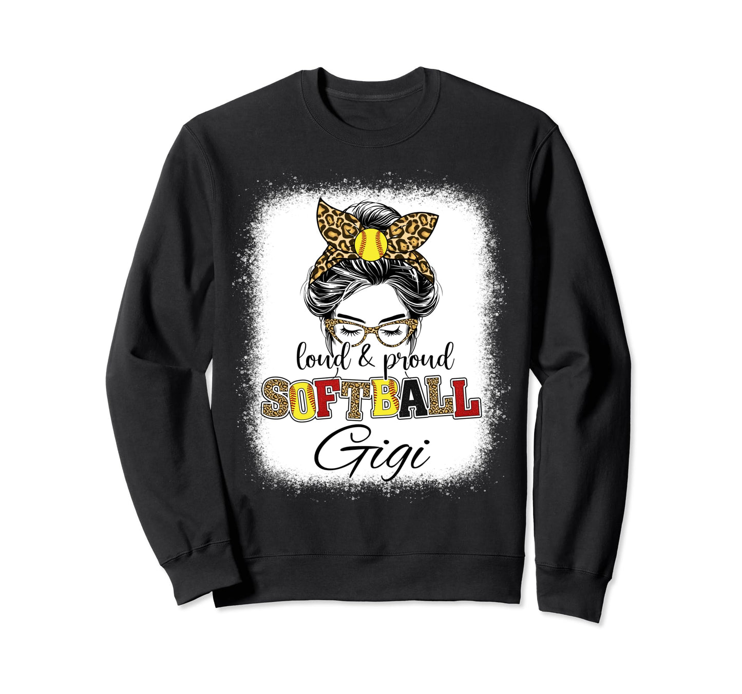 Loud And Proud Softball Gigi Sweatshirt - Casual Everyday Wear Unisex - T-Shirt, Sweatshirt, Hoodie