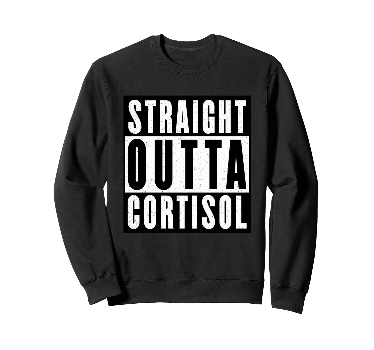 Straight Outta Cortisol Funny Gen Z Sweatshirt - Graphic Print Men Women - T-Shirt, Sweatshirt, Hoodie