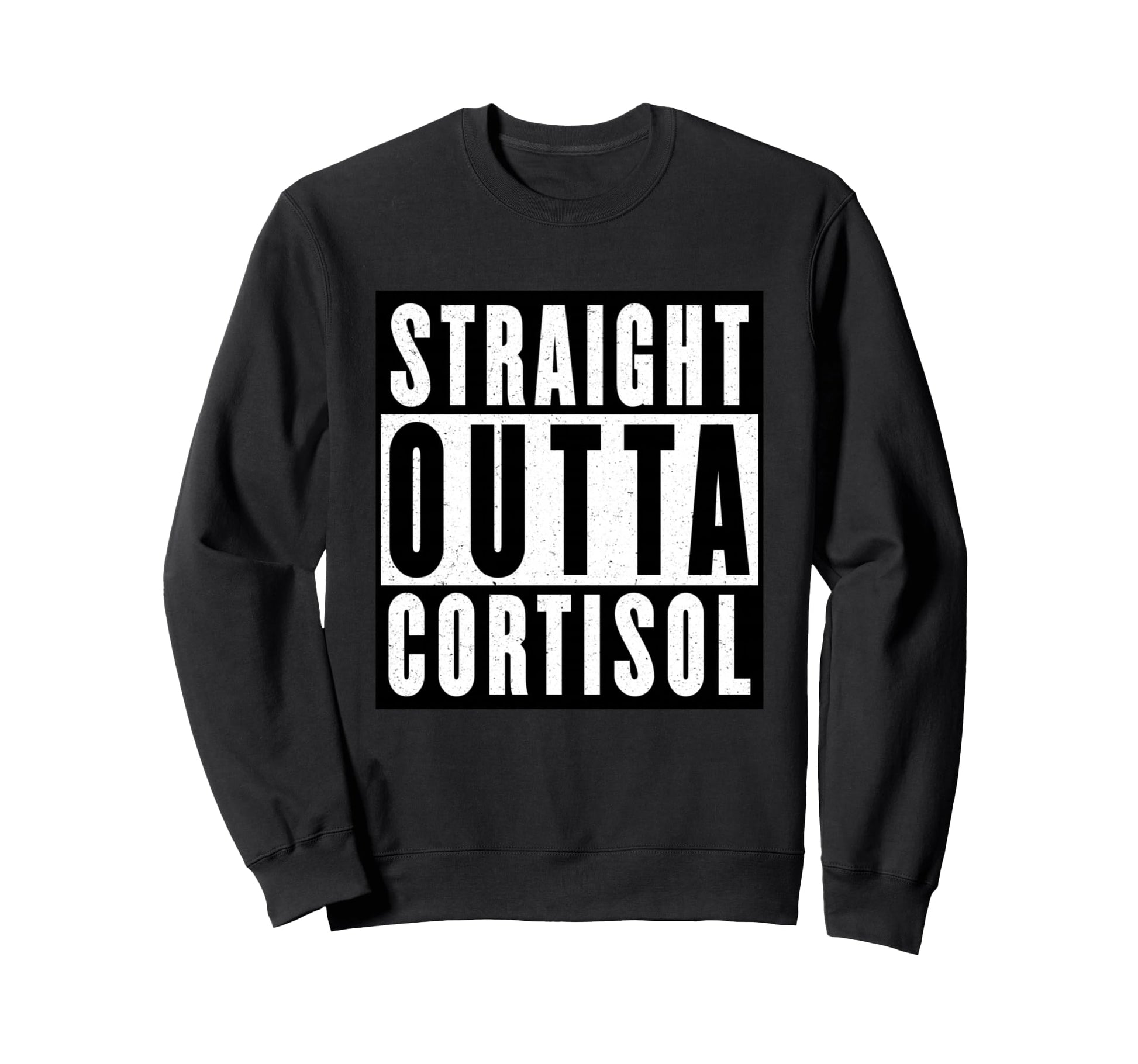 Straight Outta Cortisol Funny Gen Z Sweatshirt - Graphic Print Men Women - T-Shirt, Sweatshirt, Hoodie