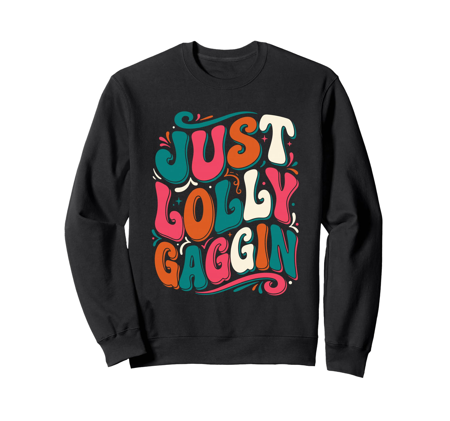 Just Lollygaggin Groovy Lazy Day Sweatshirt - Unique Graphic for Adults - T-Shirt, Sweatshirt, Hoodie
