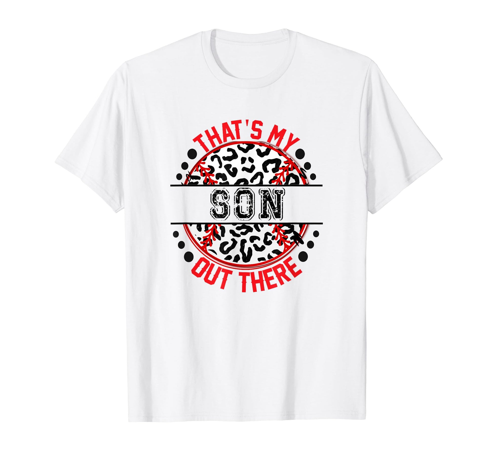 Thats My Son Out There Baseball Trendy T-Shirt - Streetwear Style Unisex - T-Shirt, Sweatshirt, Hoodie