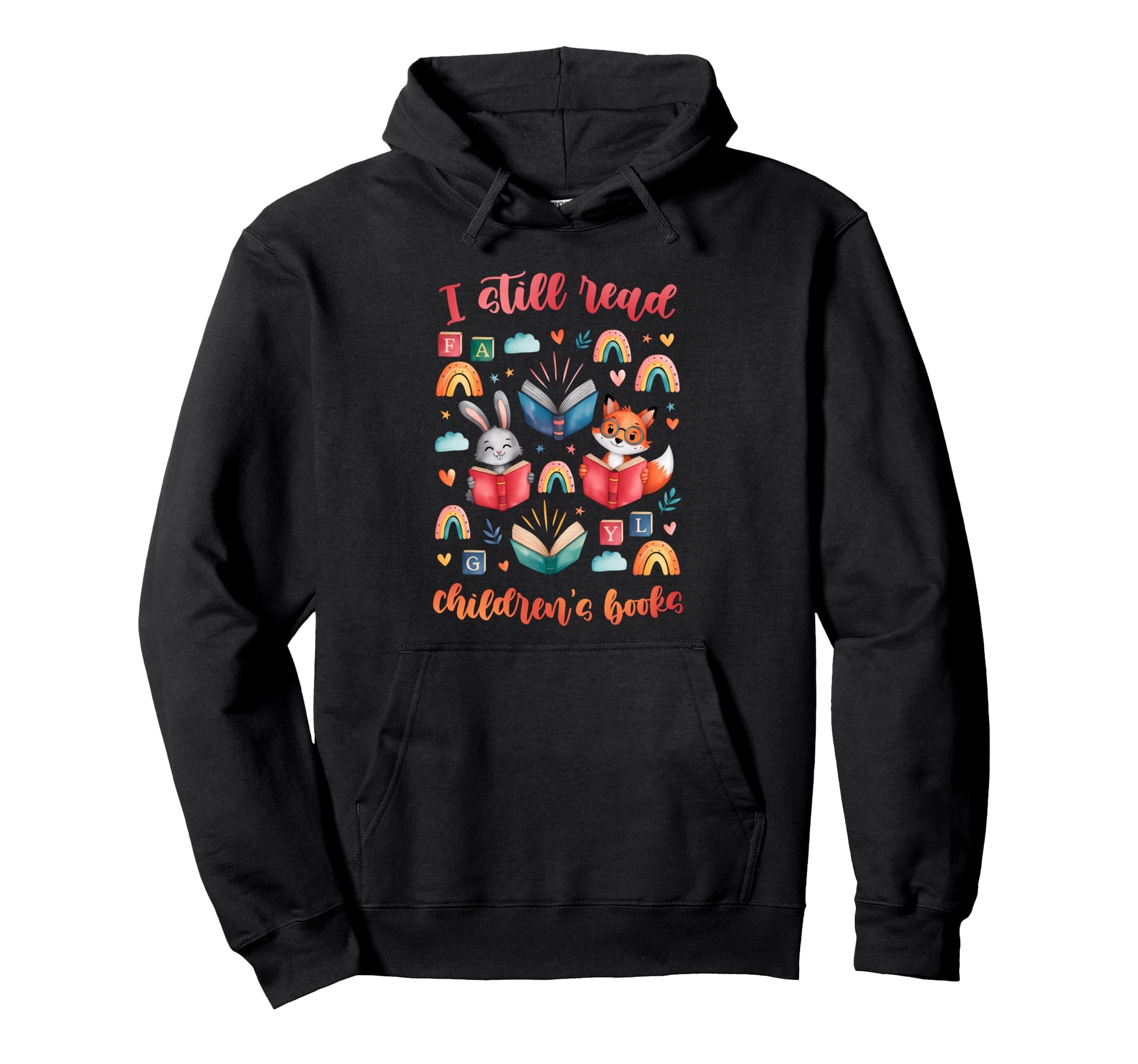 I Still Read Childrens Books Reading Hoodie - Graphic Print Men Women - T-Shirt, Sweatshirt, Hoodie
