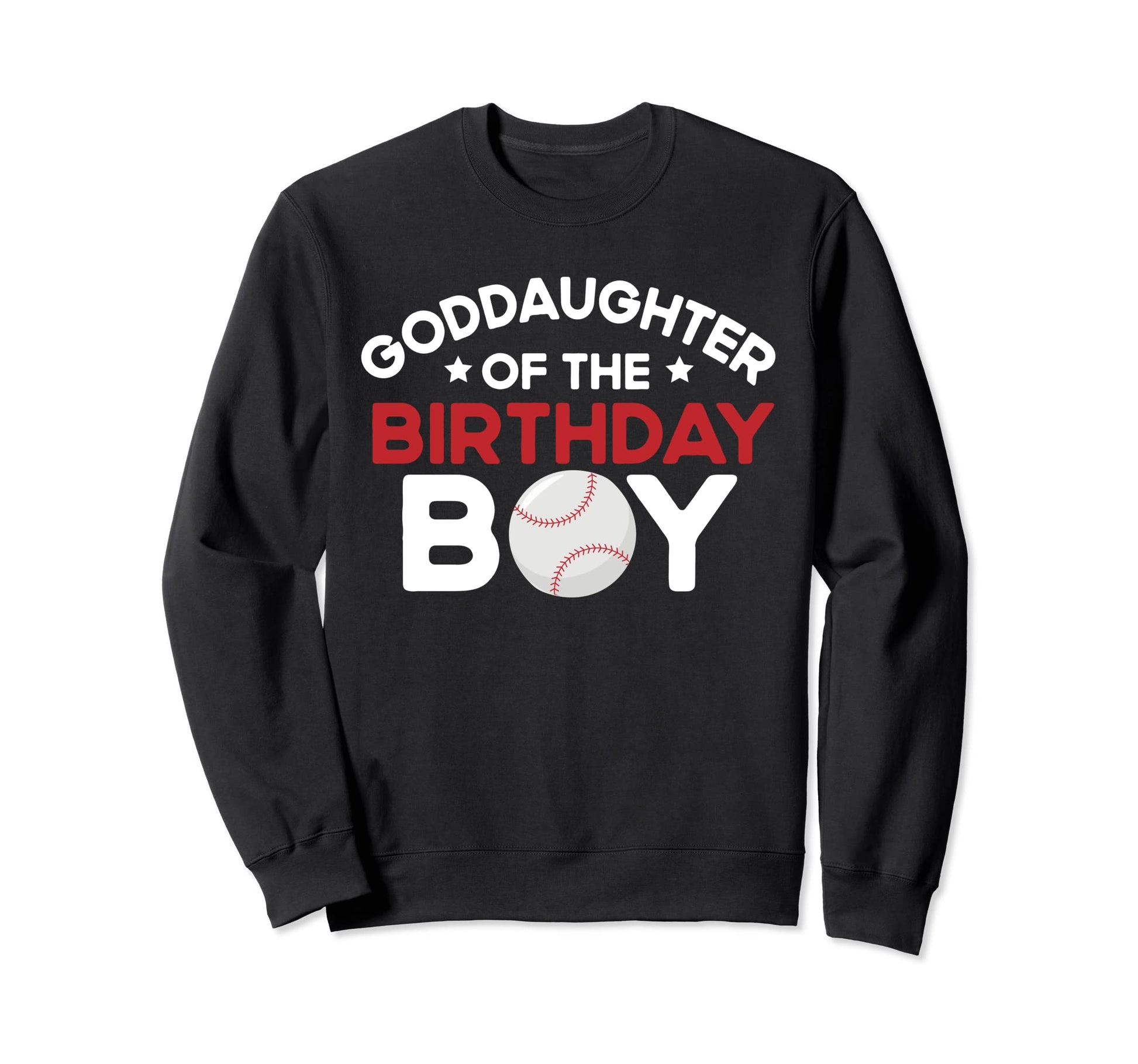 Goddaughter Bday Party Baseball Sweatshirt - Streetwear Style Men Women - T-Shirt, Sweatshirt, Hoodie