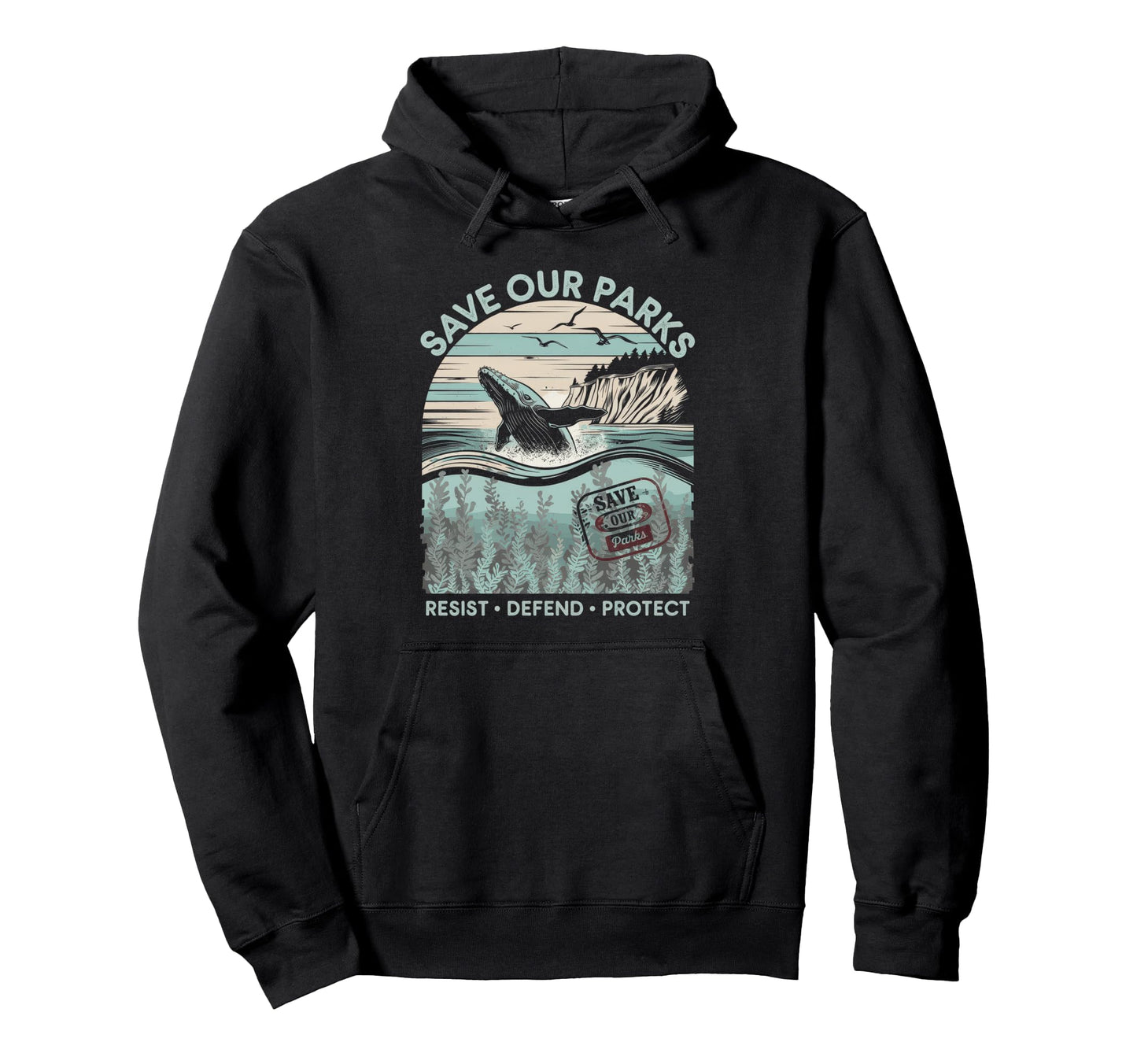Save Our Parks Protect National Park Hoodie - Novelty Apparel Unisex - T-Shirt, Sweatshirt, Hoodie