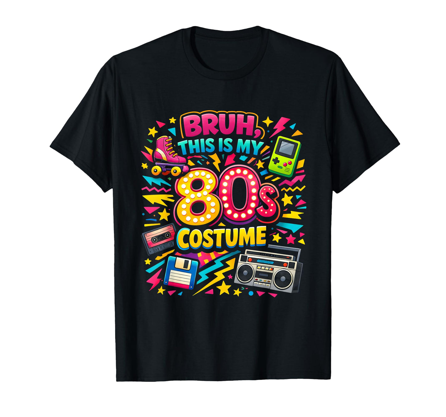 Bruh This Is My 80S Funny Party T-Shirt - Graphic Print for Adults - T-Shirt, Sweatshirt, Hoodie