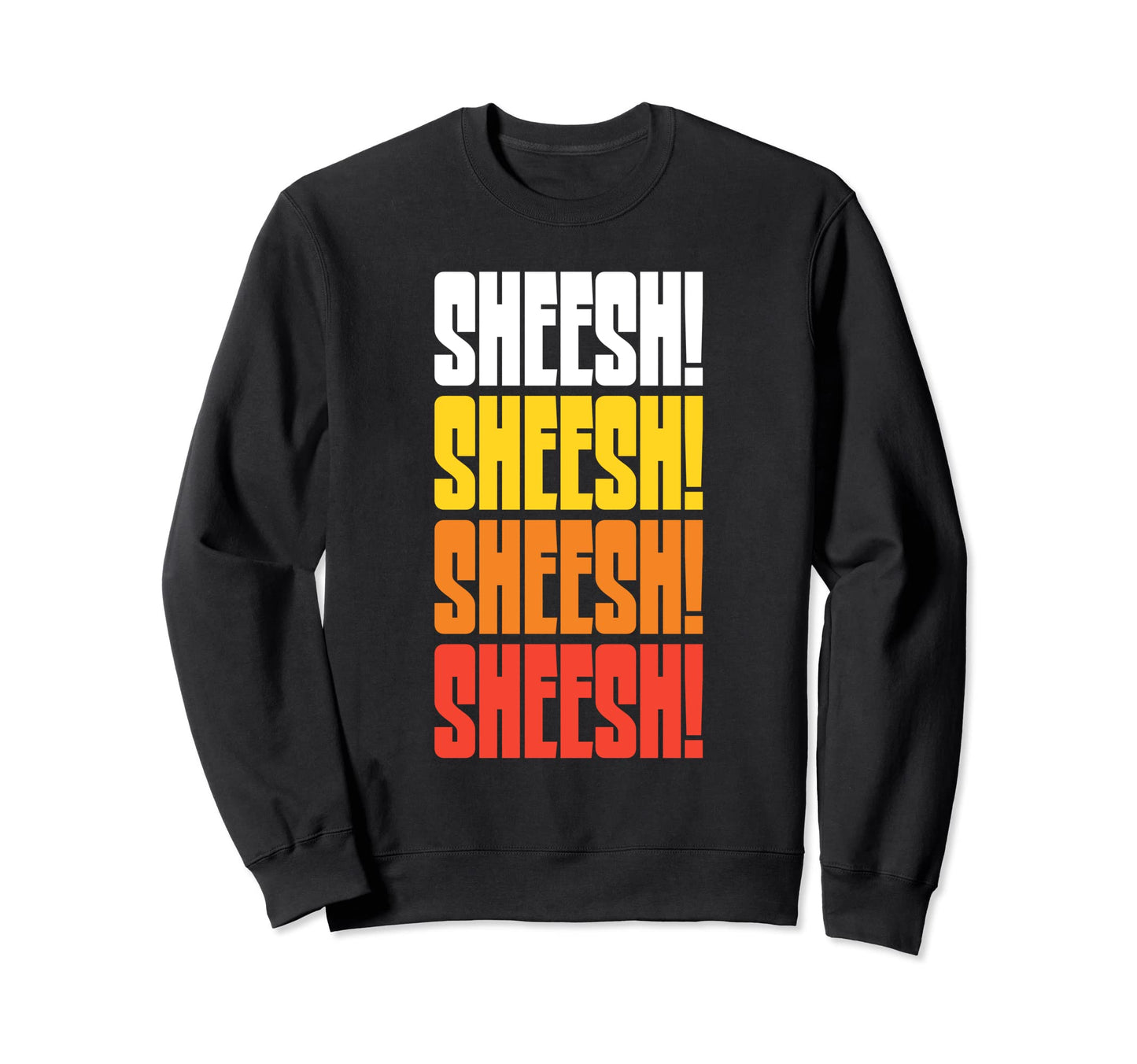 Sheesh Funny 70S 80S Typography Sweatshirt - Streetwear Style Men Women - T-Shirt, Sweatshirt, Hoodie