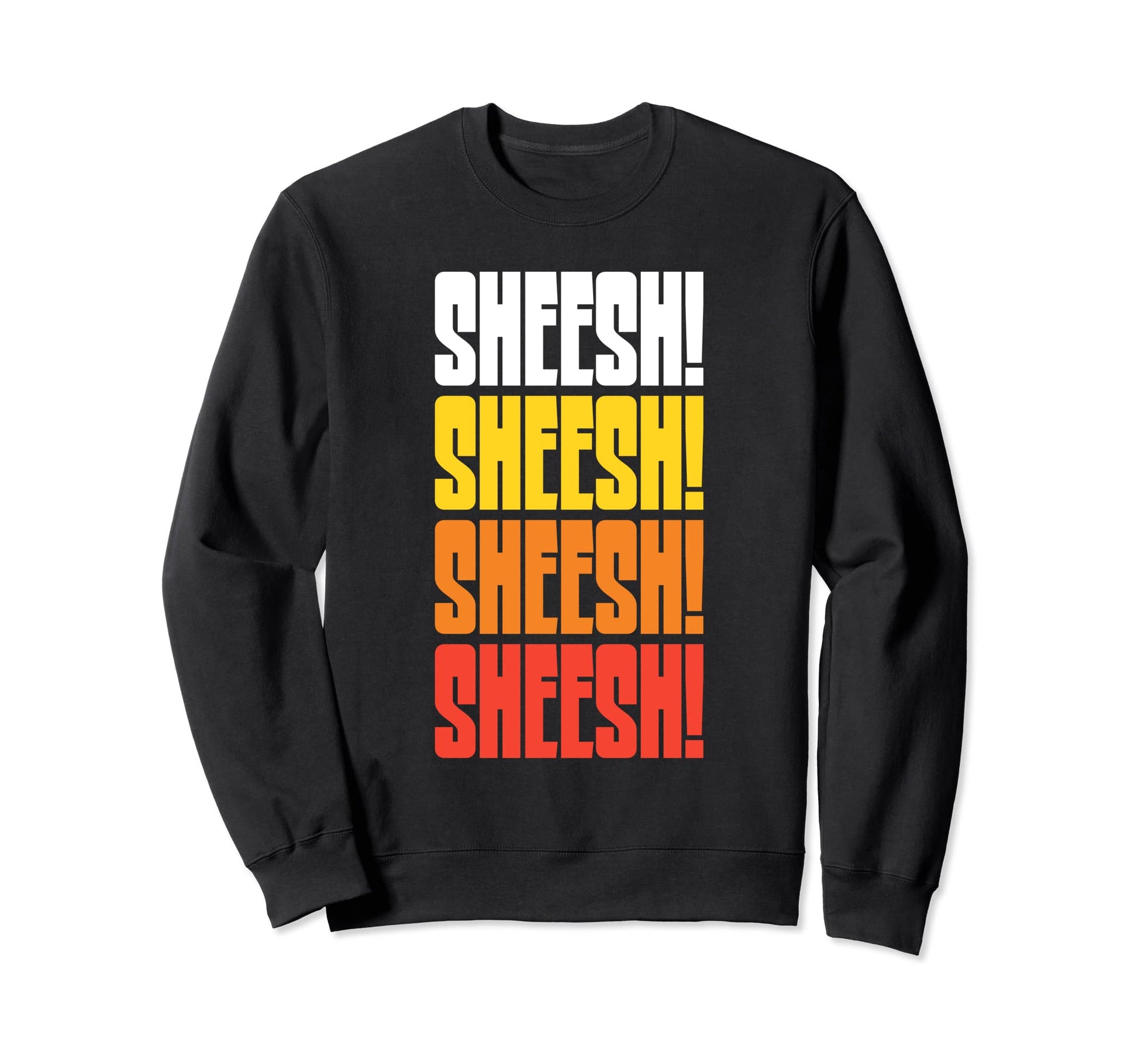 Sheesh Funny 70S 80S Typography Sweatshirt - Streetwear Style Men Women - T-Shirt, Sweatshirt, Hoodie