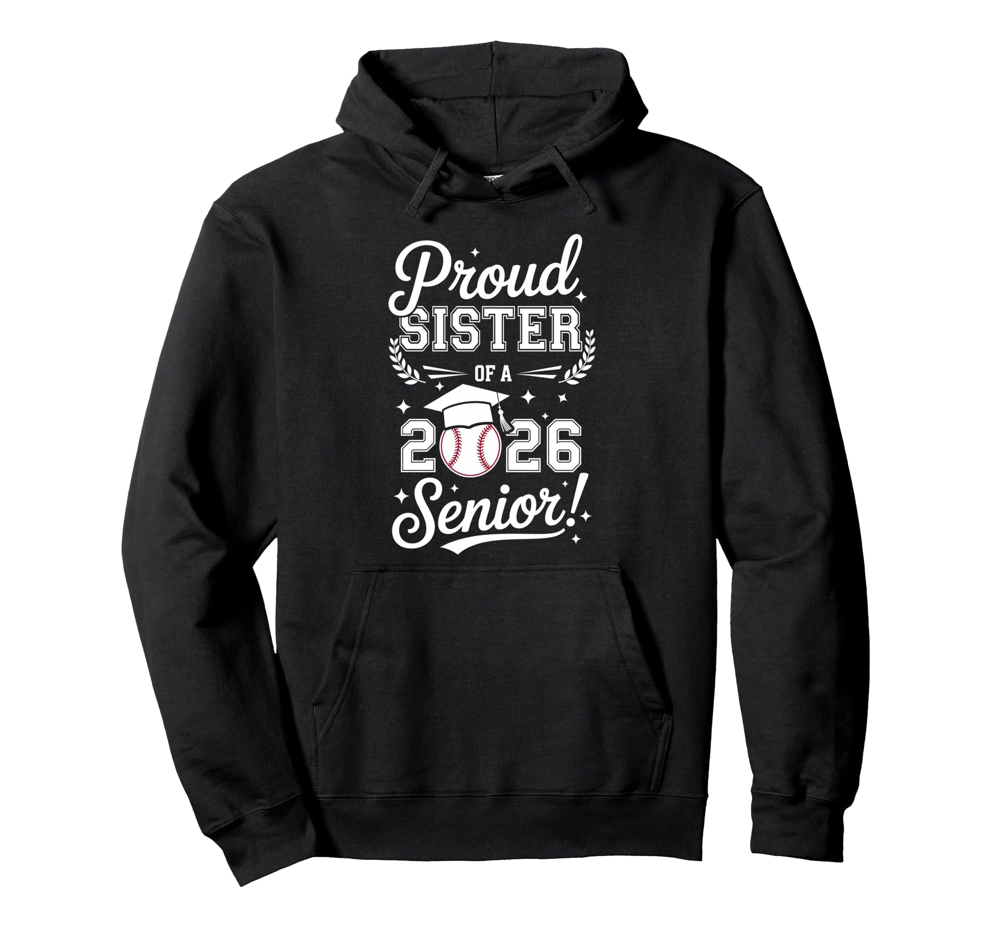 Proud Sister 2026 Senior Baseball Hoodie - Fun Novelty Design Unisex - T-Shirt, Sweatshirt, Hoodie