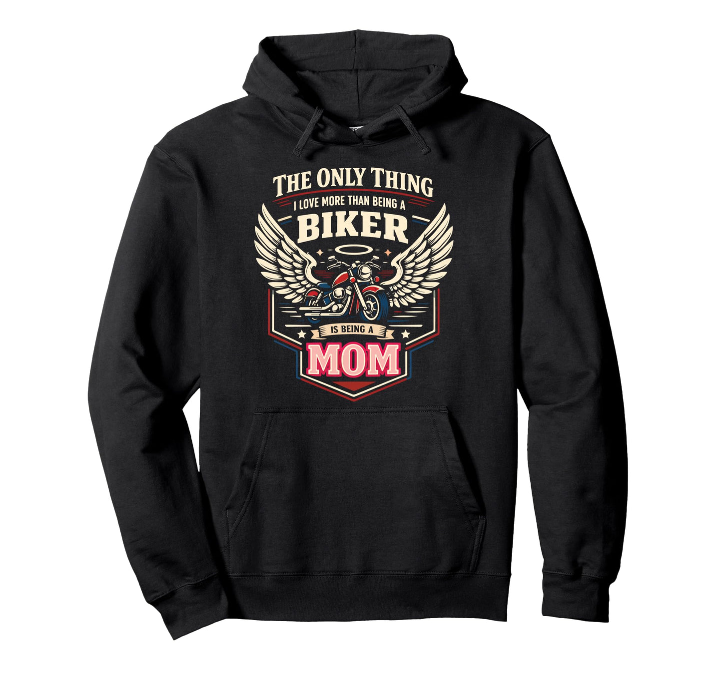 Motorcycle Biker Mom Only Thing I Hoodie - Fun Novelty Design Unisex - T-Shirt, Sweatshirt, Hoodie