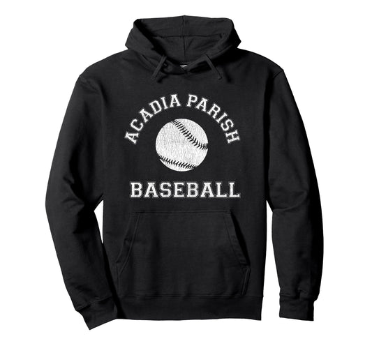 Acadia Parish Baseball Distressed Hoodie - Fun Novelty Design Unisex - T-Shirt, Sweatshirt, Hoodie