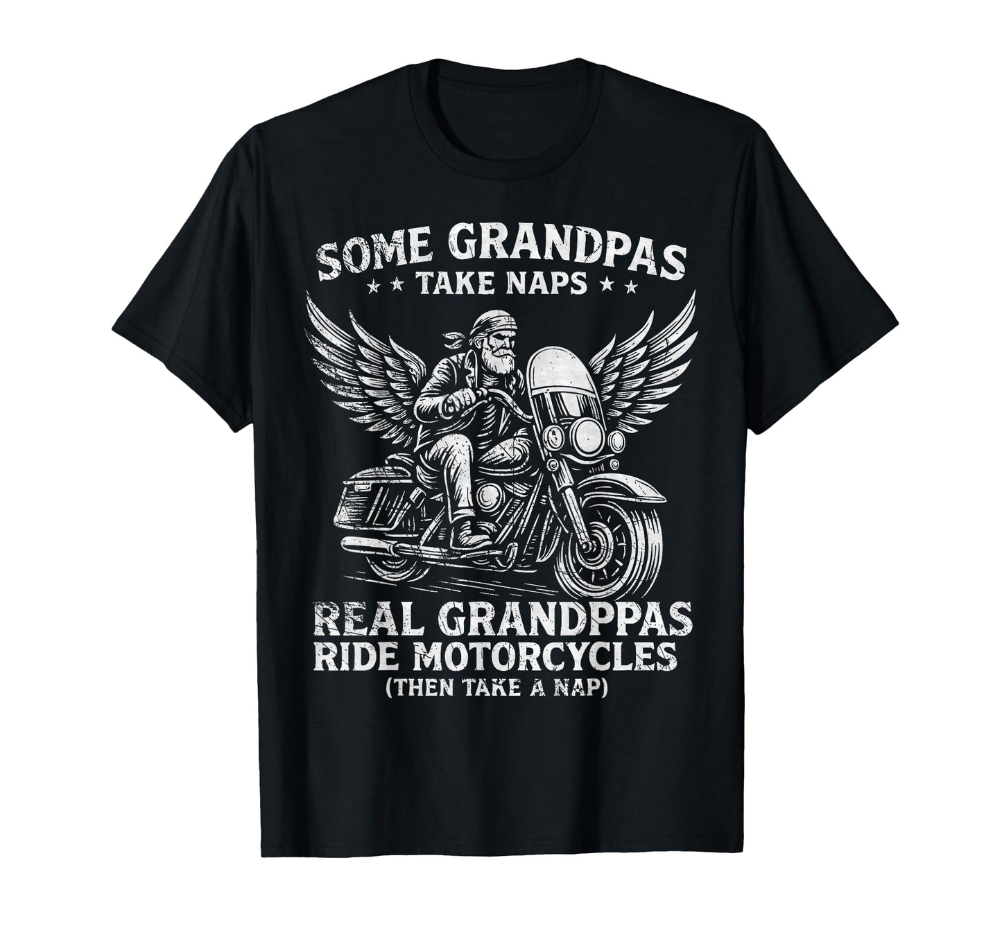 Some Grandpas Take Naps Real T-Shirt - Fun Novelty Design Men Women - T-Shirt, Sweatshirt, Hoodie