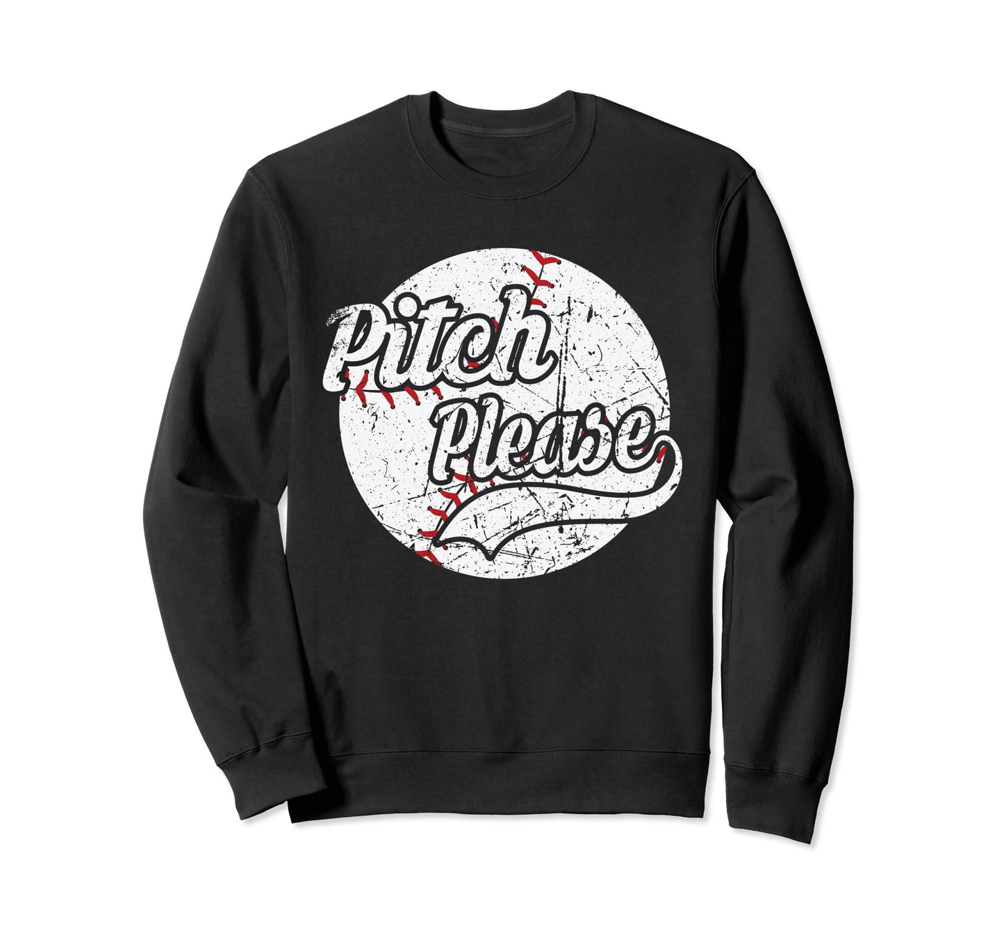 Baseball Pitch Please Sweatshirt - Fun Novelty Design for Adults - T-Shirt, Sweatshirt, Hoodie