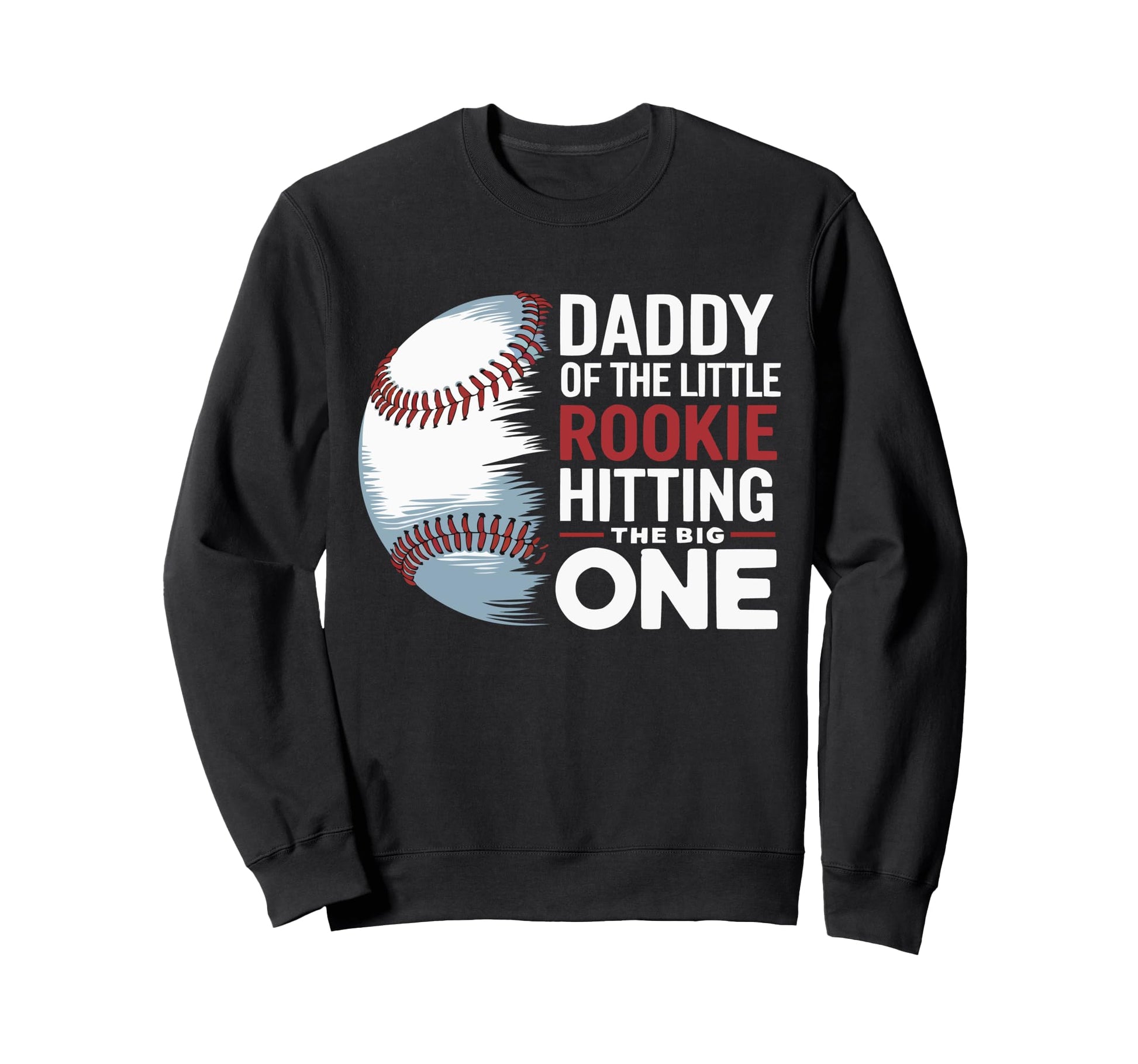 Dad First Birthday Daddy Little Sweatshirt - Streetwear Style for Adults - T-Shirt, Sweatshirt, Hoodie