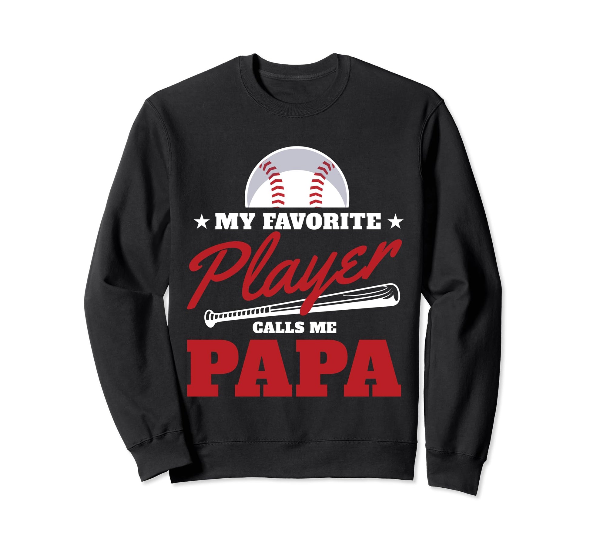 My Favorite Player Calls Me Papa Sweatshirt - Novelty Apparel Men Women - T-Shirt, Sweatshirt, Hoodie
