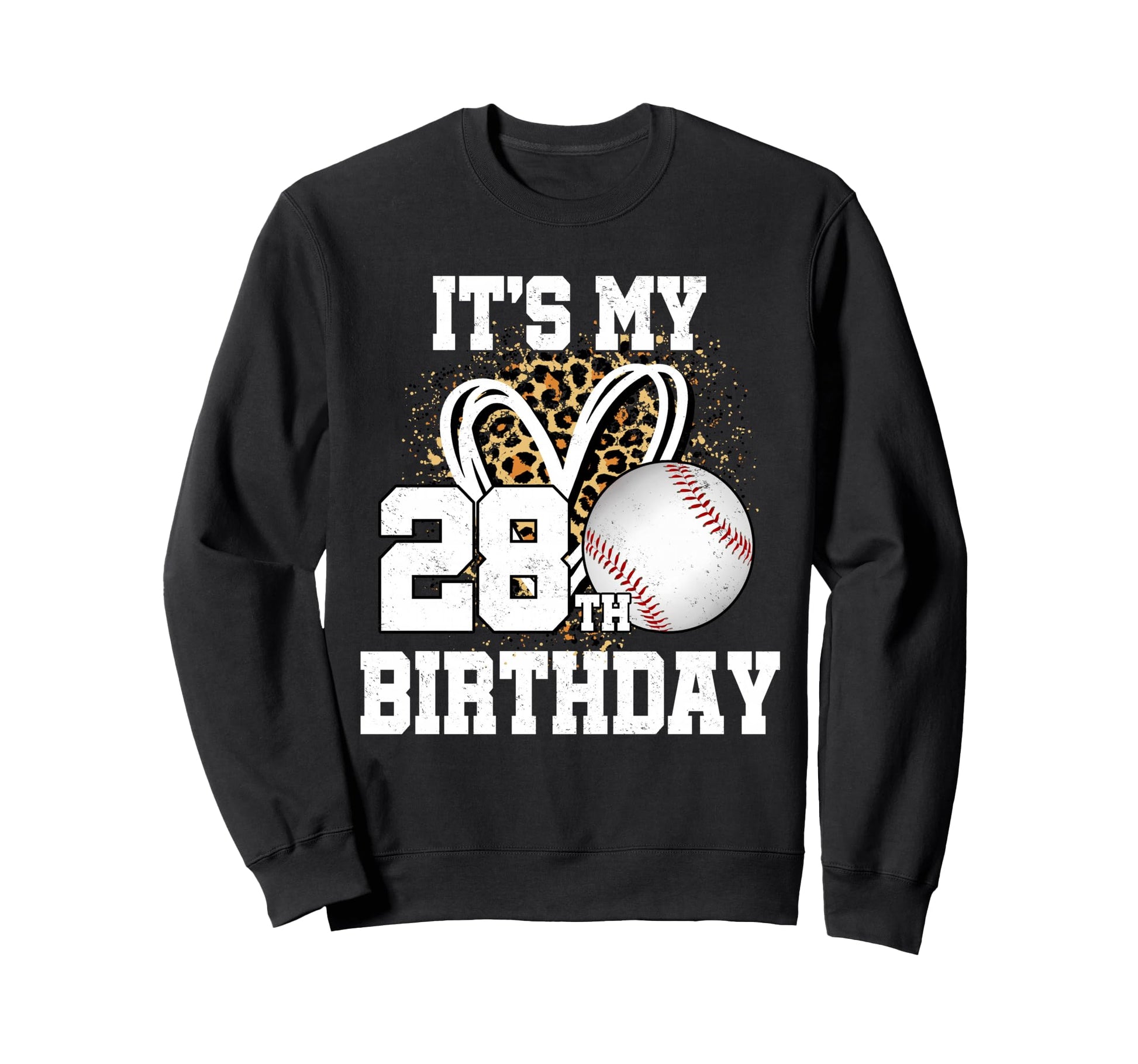 Its My 28Th Birthday Baseball 28 Year Sweatshirt - Graphic Print Men Women - T-Shirt, Sweatshirt, Hoodie