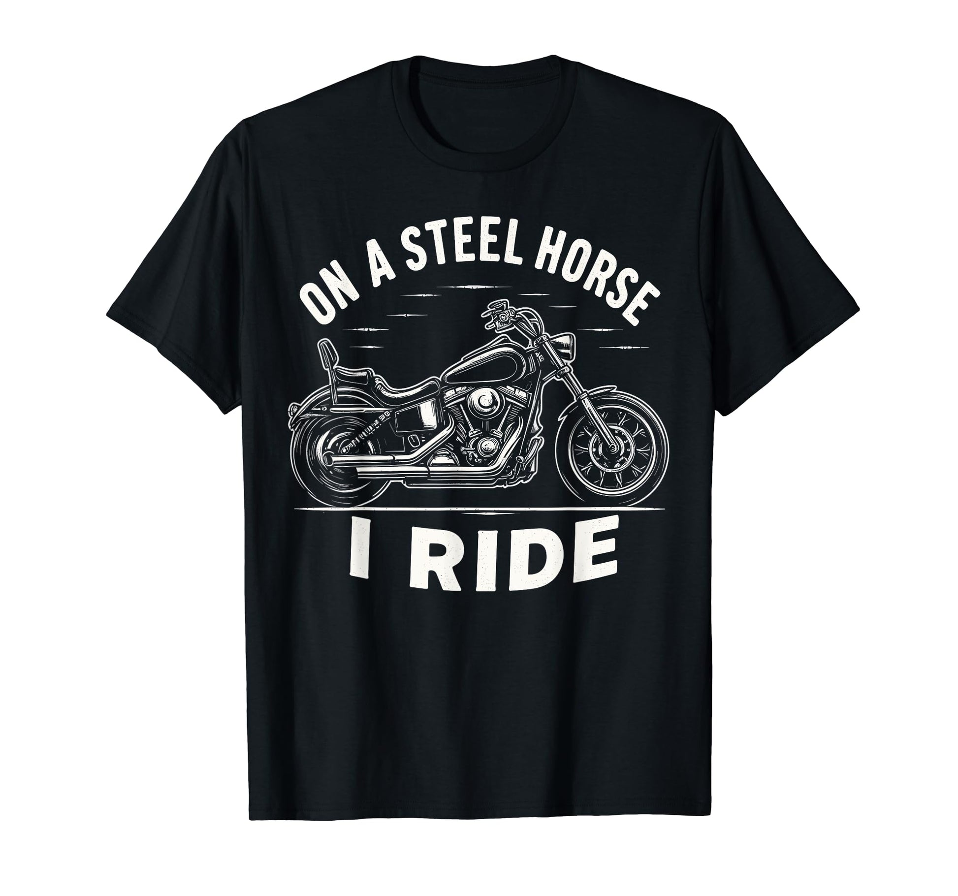 Steel Horse I Ride Motorcycle T-Shirt - Minimalist Print for Adults - T-Shirt, Sweatshirt, Hoodie