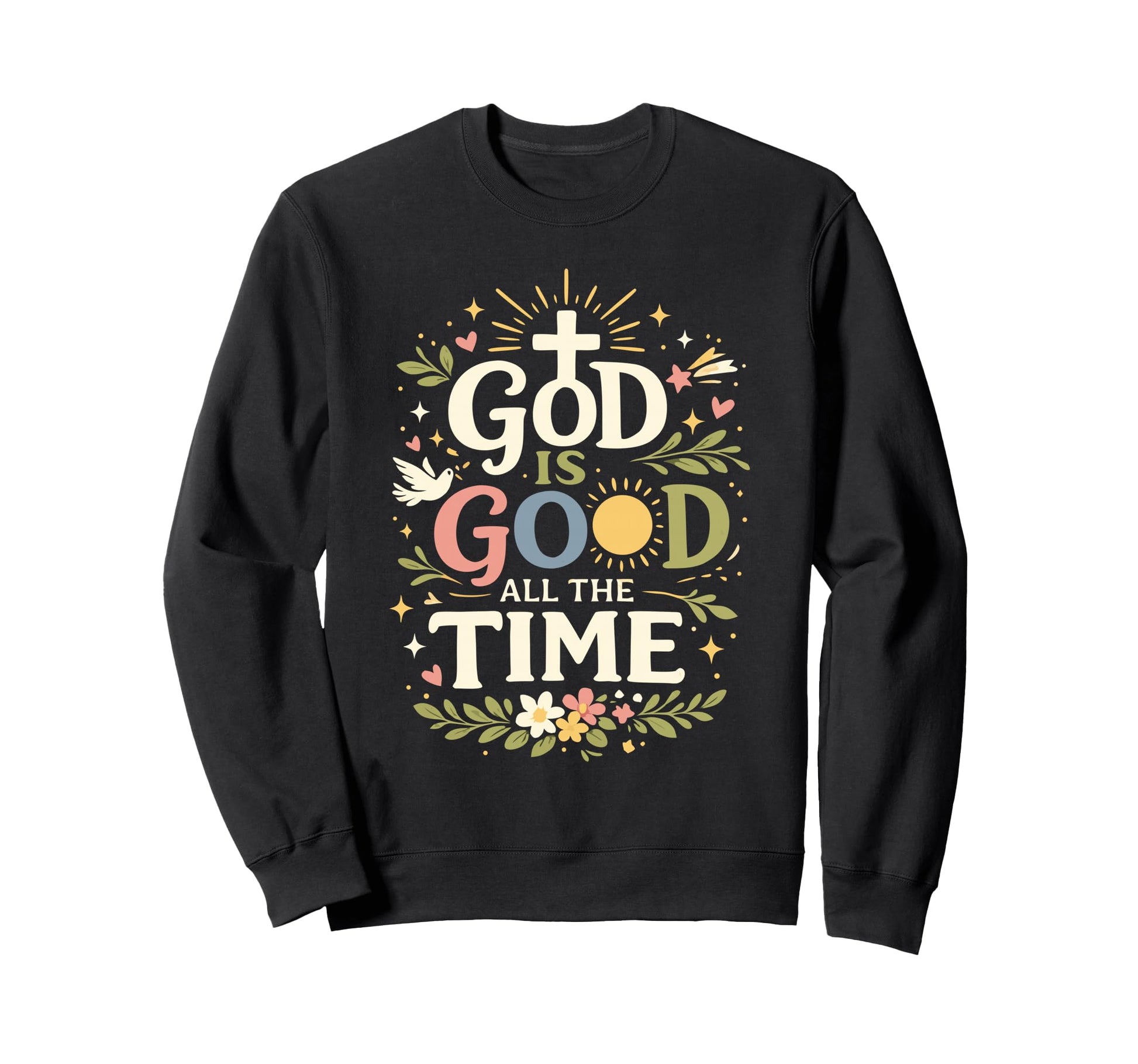 God Is Good All Time Christian Faith Sweatshirt - Minimalist Print Unisex - T-Shirt, Sweatshirt, Hoodie