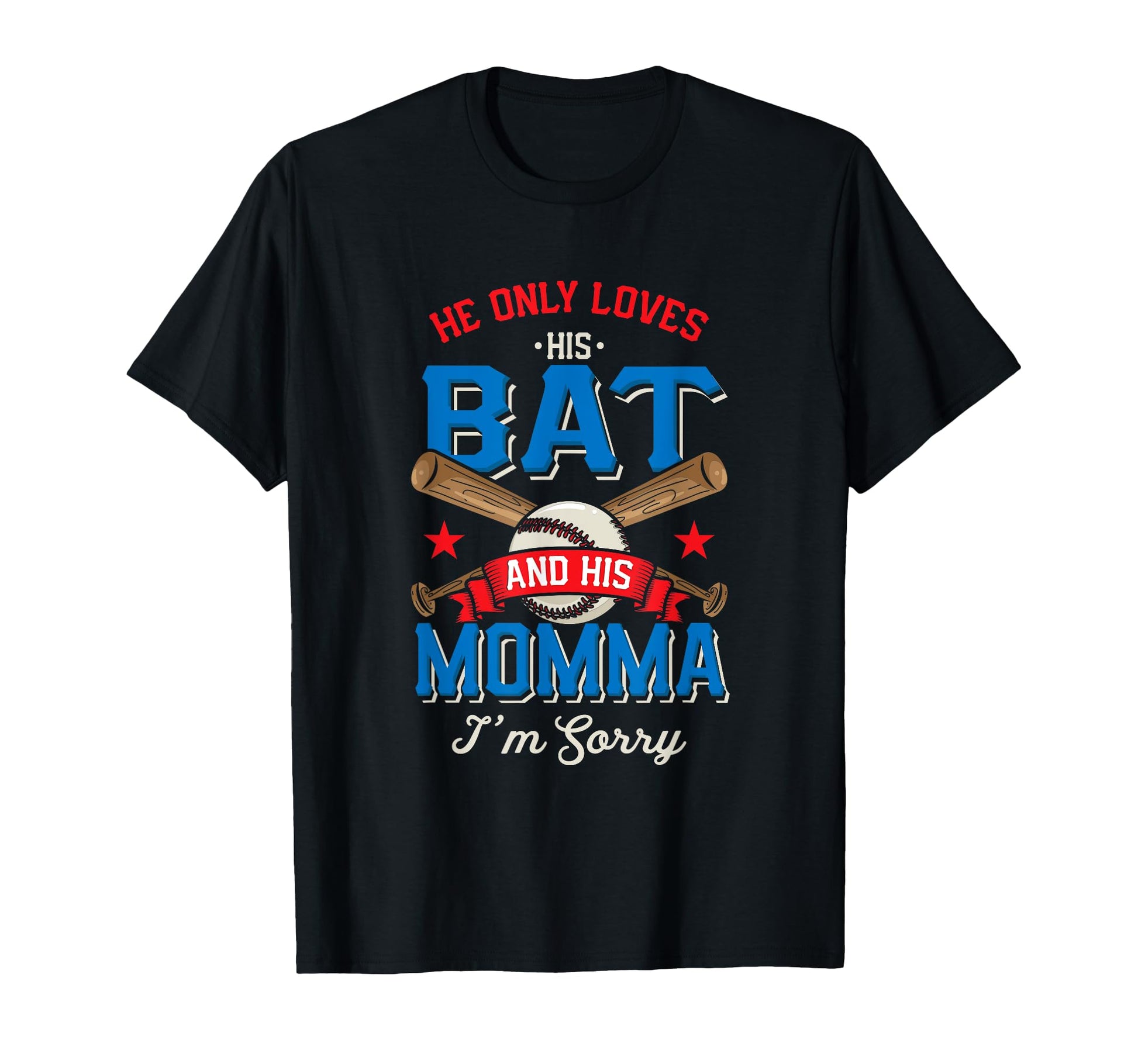 He Loves His Bat And Momma Baseball Mom T-Shirt - Novelty Apparel Unisex - T-Shirt, Sweatshirt, Hoodie