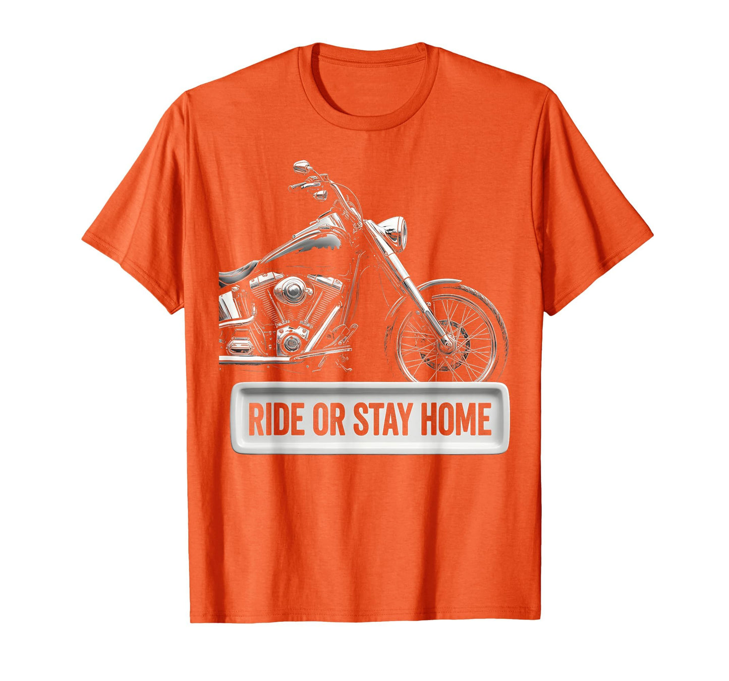 Ride Or Stay Home Motorcycle Biker T-Shirt - Novelty Apparel for Adults - T-Shirt, Sweatshirt, Hoodie