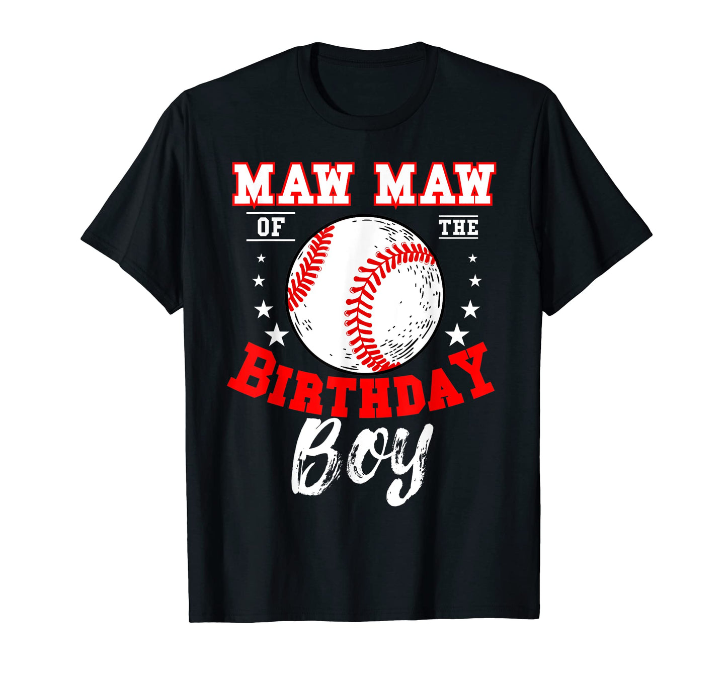 Maw Maw Birthday Baseball Theme Bday T-Shirt - Graphic Print Men Women - T-Shirt, Sweatshirt, Hoodie