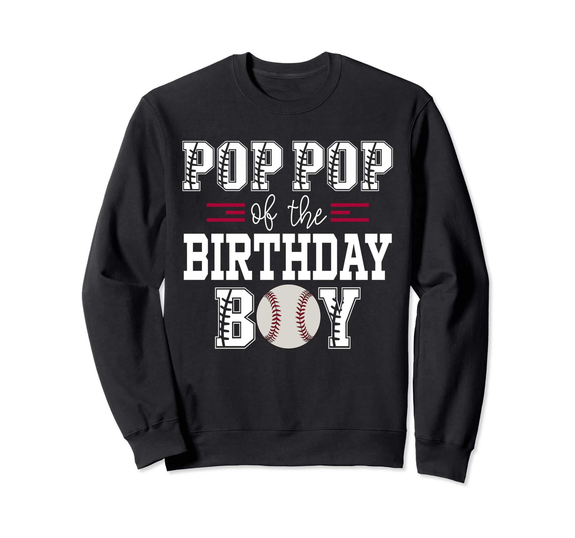 Pop Pop Birthday Baseball Lover First Sweatshirt - Custom Art Print Unisex - T-Shirt, Sweatshirt, Hoodie