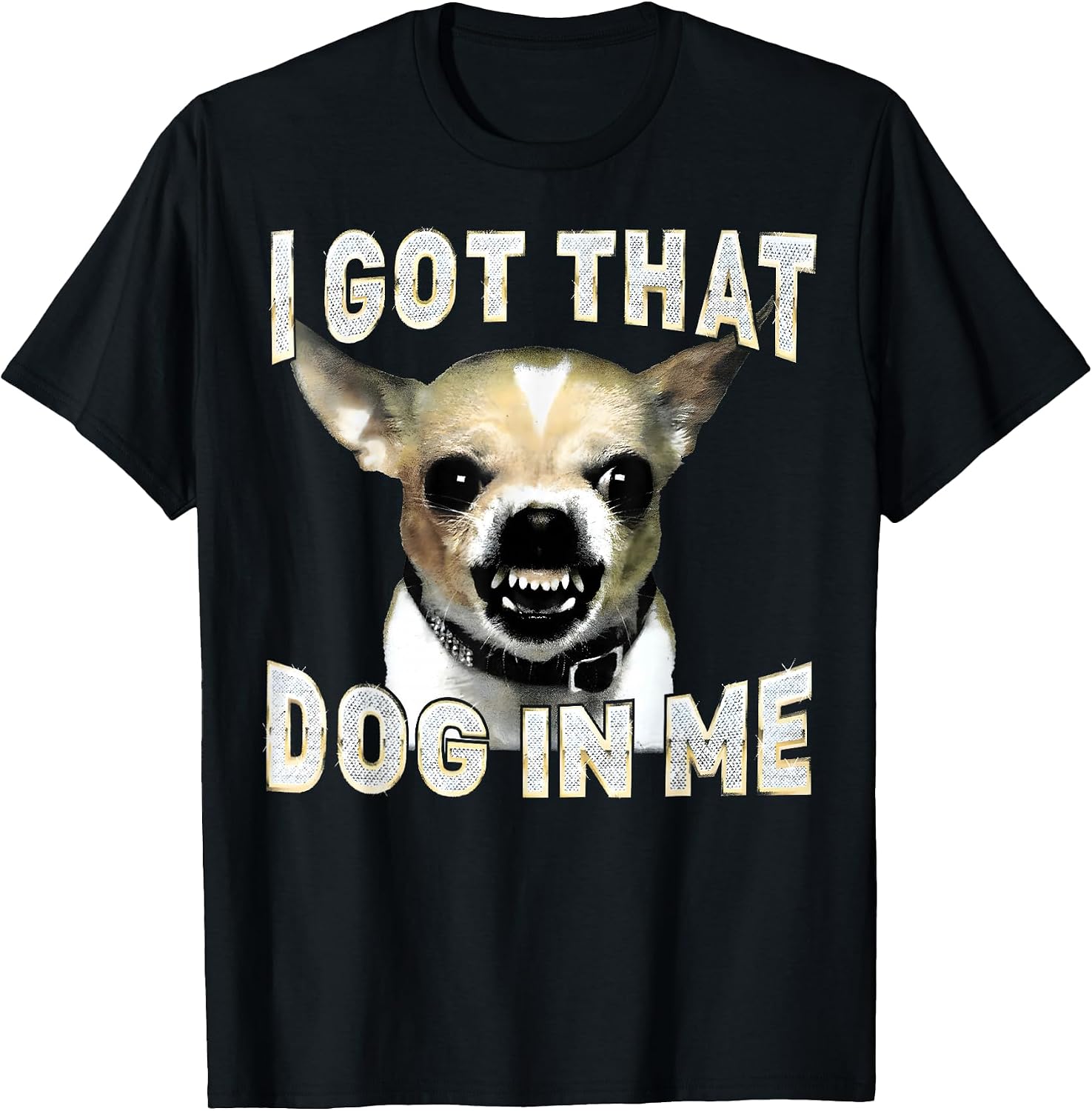 I Got That Dog in Me Funny Chihuahua Lovers Men Women - Adult & Kids T-Shirts, Sweatshirts & Hoodies apparel design preview 1