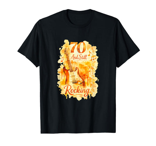 70 And Still Rocking Music Lover 70Th T-Shirt - Novelty Apparel for Adults - T-Shirt, Sweatshirt, Hoodie