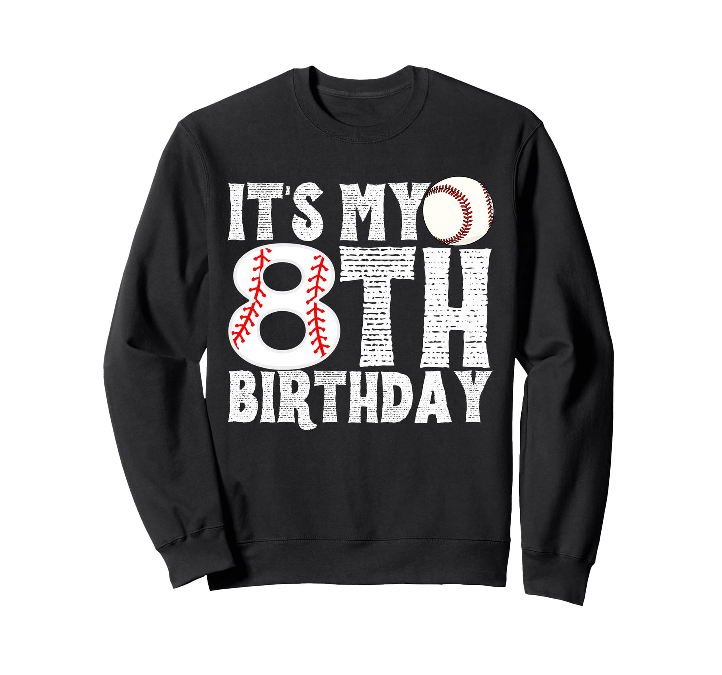 Its My 8Th Birthday Baseball Player 8Th Sweatshirt - Graphic Print Unisex - T-Shirt, Sweatshirt, Hoodie