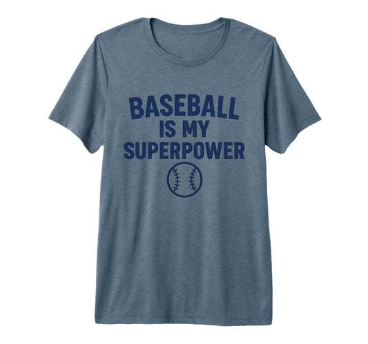 Baseball Is My Superpower Fun T-Shirt - Streetwear Style for Adults - T-Shirt, Sweatshirt, Hoodie