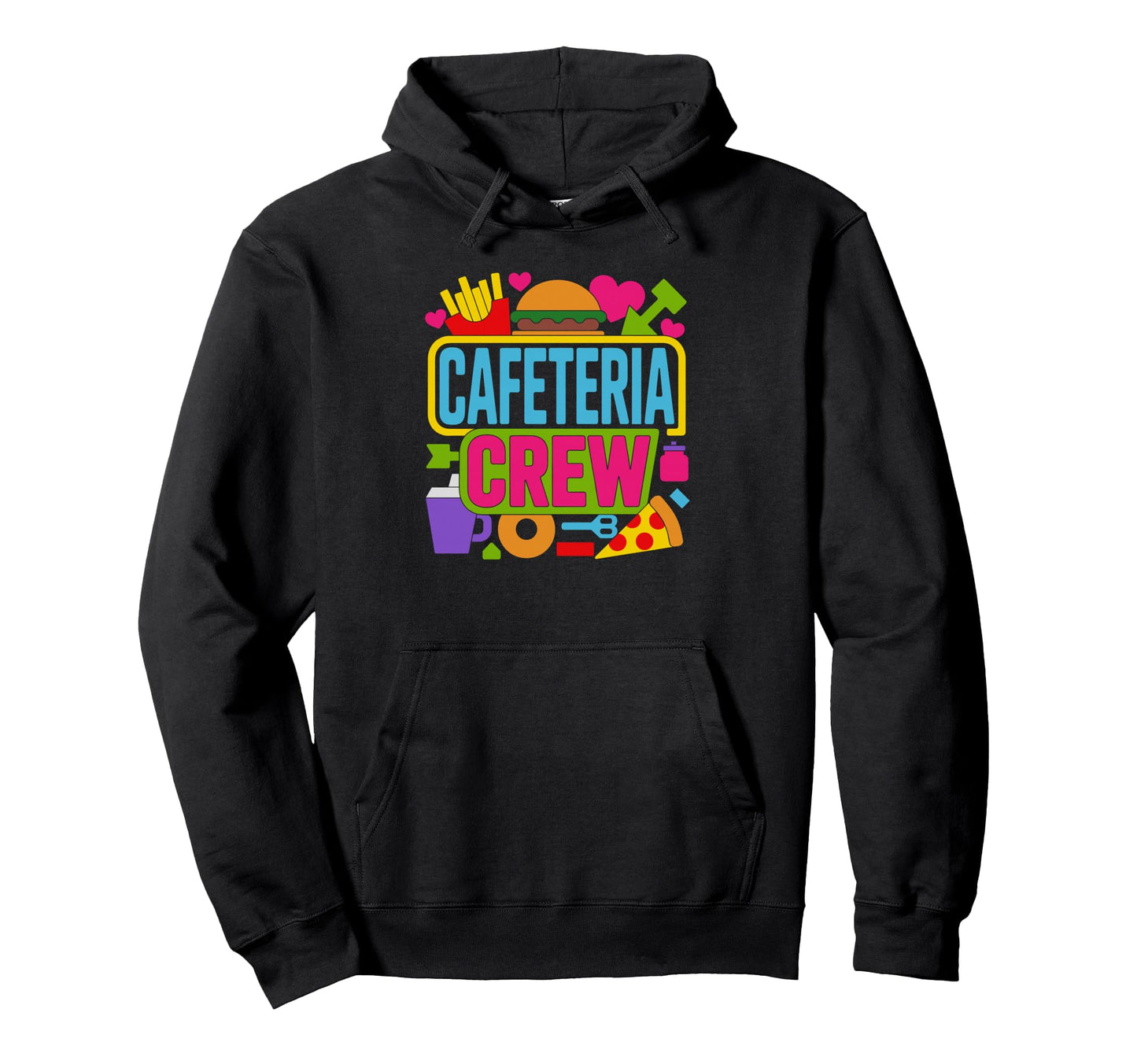 Cafeteria Crew Member School Food Hoodie - Casual Everyday Wear for Adults - T-Shirt, Sweatshirt, Hoodie