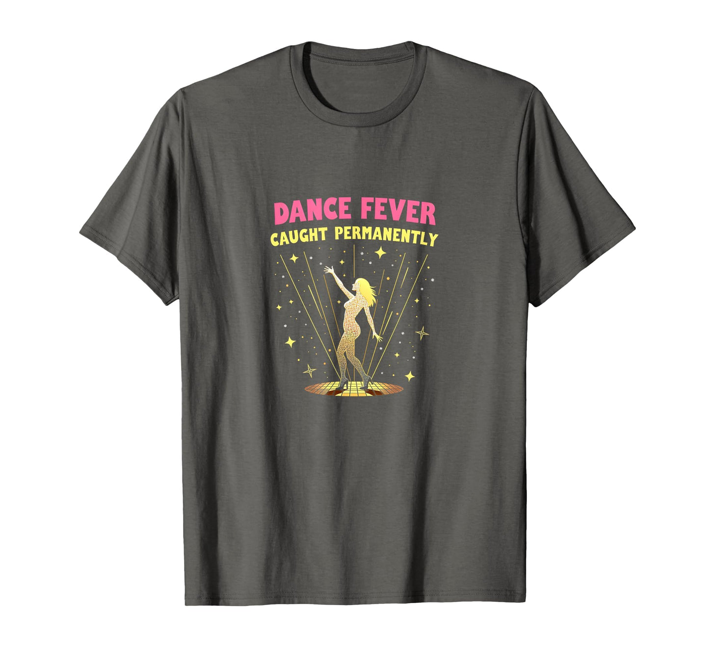 Dance Fever Caught Permanently Disco T-Shirt - Novelty Apparel Unisex - T-Shirt, Sweatshirt, Hoodie